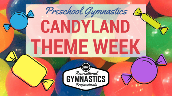 Candyland Theme Week Guide || recgympros.com || @recgympros