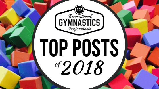 Top Posts of 2018 || Recreational Gymnastics Professionals || www.recgympros.com || @recgympros ||