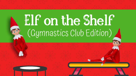 Elf on the Shelf || Gymnastics Ideas Edition || www.recgympros.com || @recgympros || #recgympros